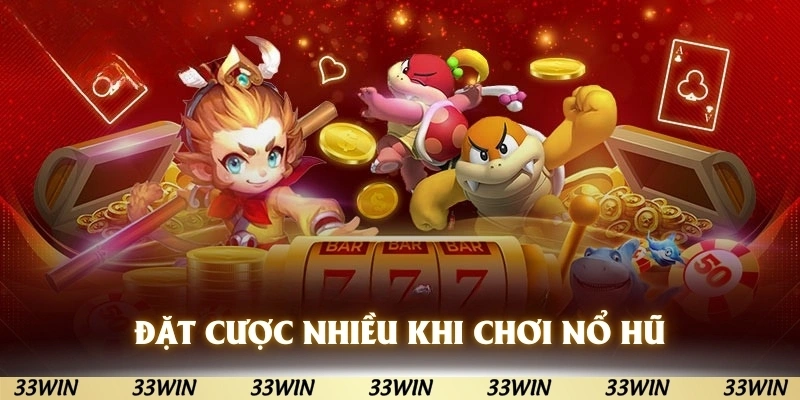 Đặt tiền cược quá nhiều khi chơi
