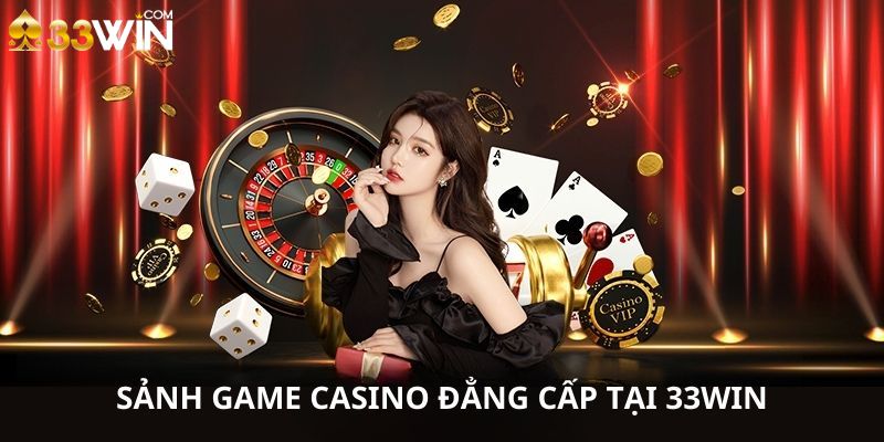 Lợi ích khi chơi casino 33win