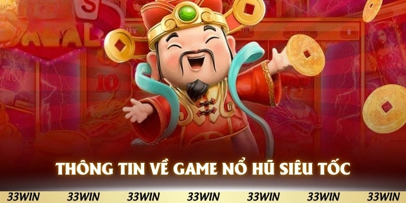 Giới thiệu thông tin về game nổ hũ siêu tốc