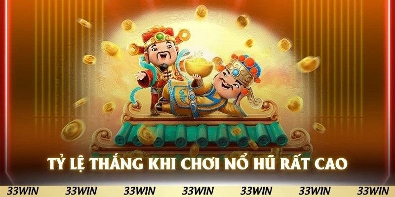 Tỷ lệ thắng khi chơi nổ hũ rất cao